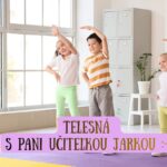 Read more about the article Telesná výchova s pani učiteľkou Jarkou